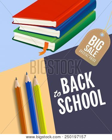 Back To School Sale Poster Design With Notebooks, Pencils And Tag On Blue And Yellow Background. Tex