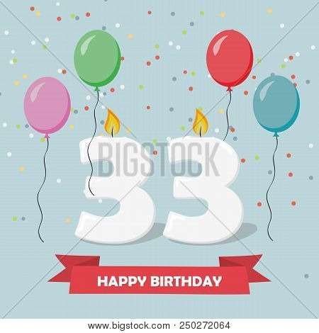 33 Years Anniversary Greeting Card With Candles, Confetti And Balloons.