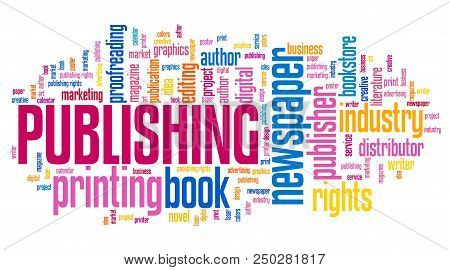 Publishing Industry Concept - Press, Newspapers And Books Business Word Cloud.