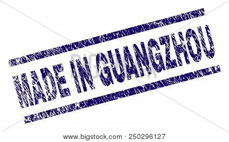 Made In Guangzhou Stamp Seal Watermark With Grunge Style. Blue Vector Rubber Print Of Made In Guangz
