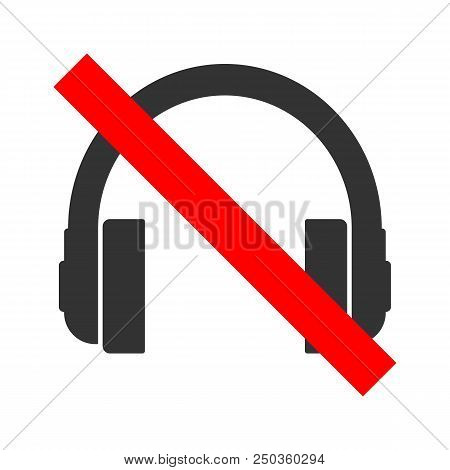 No Earphones Sign. Vector. Isolated On White Background.
