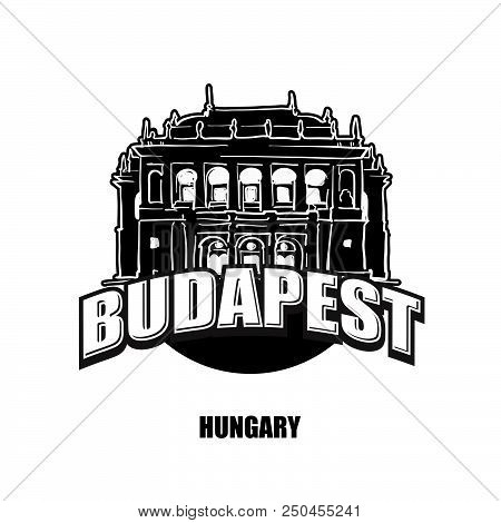 Budapest, Opera, Black And White Logo For High Quality Prints. Hand Drawn Vector Sketch.