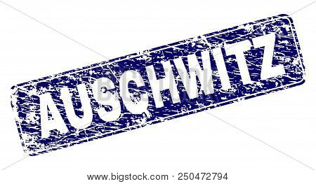 Auschwitz Stamp Seal Print With Grunge Style. Seal Shape Is A Rounded Rectangle With Frame. Blue Vec