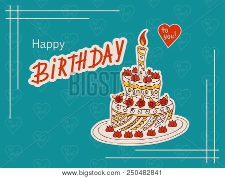 Birthday Doodle Cake Patterned In Zen Tangled Style With Candle, Roses. Greeting Birthday Card With 