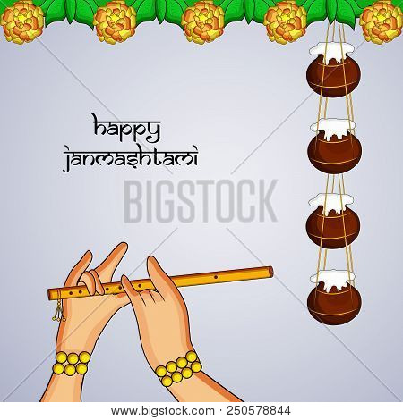 Illustration Of Hands Of Hindu God Krishna Holding Flute And Hanging Pots Of Butter With Happy Janma