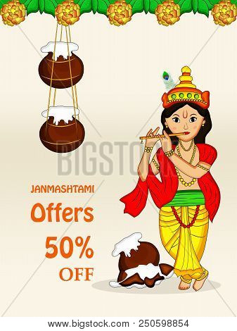 Illustration Of Hindu God Krishna And Pots Of Butter With Janmashtami Offers Text On The Occasion Of