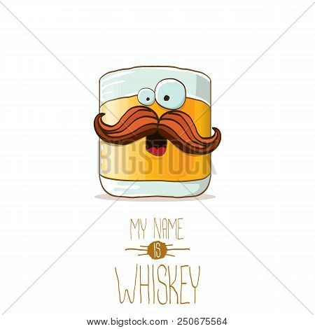 Vector Funny Cartoon Smiling Whiskey Glass Character Isolated On White Background. My Name Is Whiske