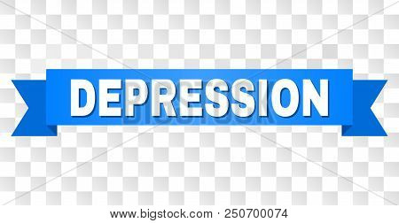 Depression Text On A Ribbon. Designed With White Caption And Blue Tape. Vector Banner With Depressio