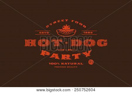 Stock Vector Template Of Hot Dog Label. Design With Rough Texture. Red Print On Dark Background