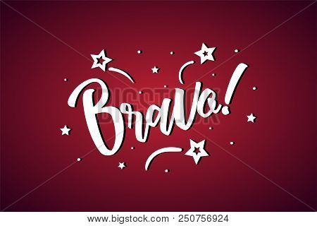 Bravo Lettering Card, Banner. Beautiful Greeting Scratched Calligraphy White Text Word Stars. Hand D
