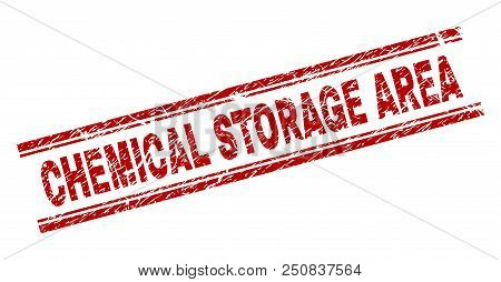 Chemical Storage Area Seal Print With Distress Effect. Red Vector Rubber Print Of Chemical Storage A