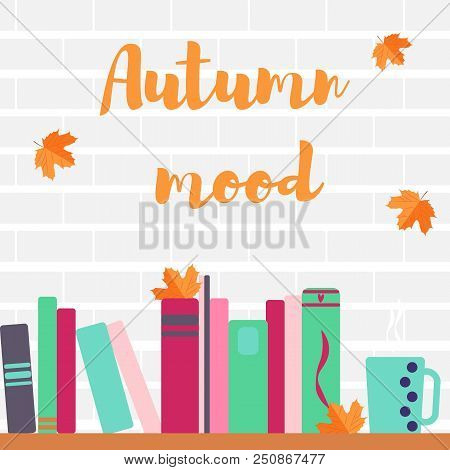 Autumn Mood Leaves A Cup And A Book. Vector Illustration