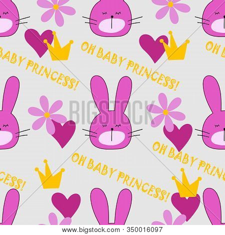 Childish Seamless Pattern With Kawaii Bunnies, Phrase Oh Baby Princess, Crown And Flowers. Vector Il