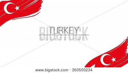 Turkey Flag Brush Style Background With Stripes. Stock Vector Illustration Isolated On White Backgro