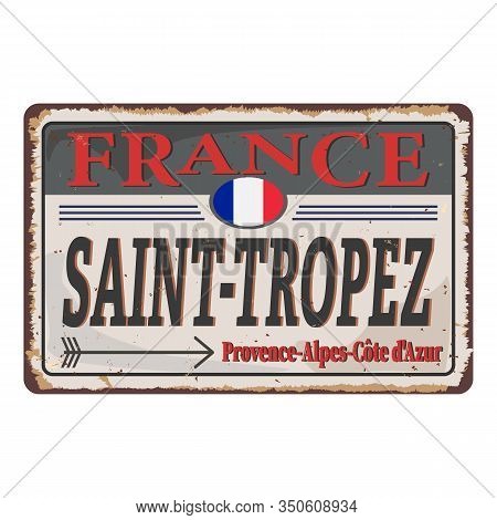 Saint Tropez Retro Signs Set On Old Vintage Metal Texture.