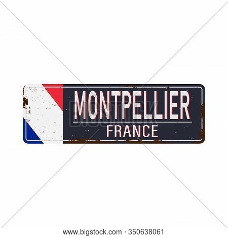 Montpellier France - City Road Sign - Signage Board