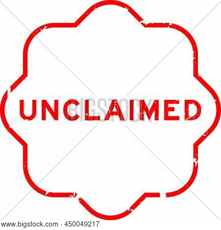 Grunge Red Unclaimed Word Rubber Seal Stamp On White Background