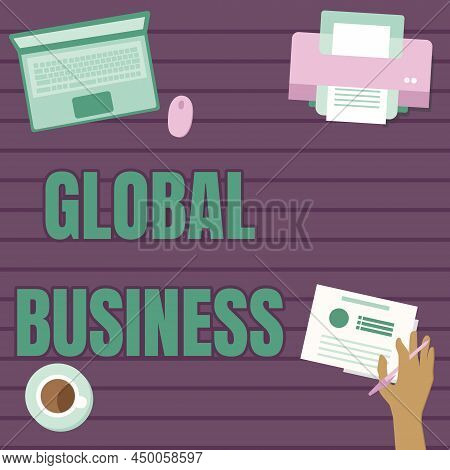 Inspiration Showing Sign Global Business. Business Concept Trade And Business System A Company Doing