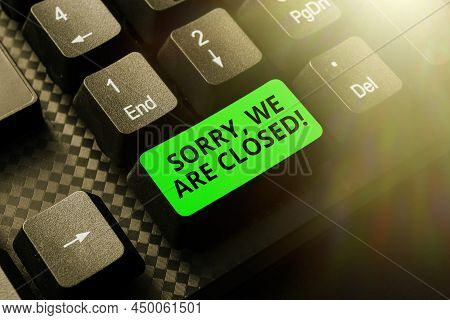 Text Showing Inspiration Sorry, We Are Closed. Word For Apologize For Shutting Off Business For Spec