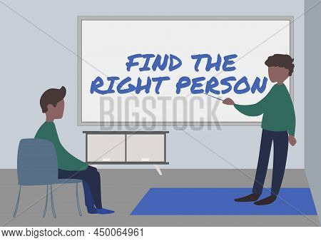 Conceptual Caption Find The Right Person. Business Approach Choosing Perfect Candidate For Job Or Po