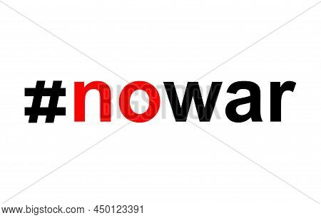Hashtag No War. #stopwar Symbol. Stop War Sign. Opposition To Military Action. Peace Icon