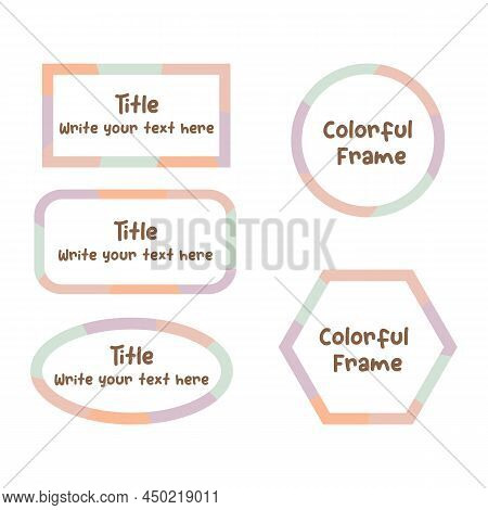 Illustration Set Of Different Shaped Colorful Frames In Pastel Colors. Ircle Pentagon Rectangle Oval