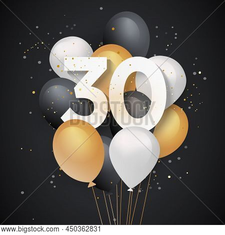 Happy 30th Birthday Balloons Greeting Card Background. 30 Years Anniversary. 30th Celebrating With C