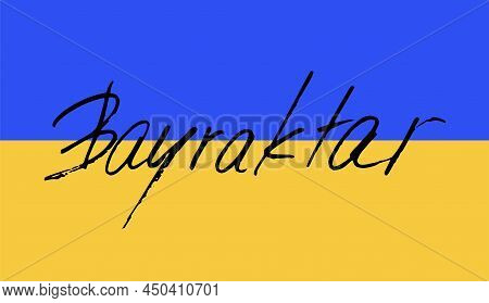 Bayraktar For Ukraine, Ukraine Flag Concept Vector Illustration. Pray For Ukraine Peace