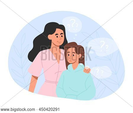 Family Support Concept. Mother Hugs Her Daughter And Listens To Her Stories. Psychological Help, Goo