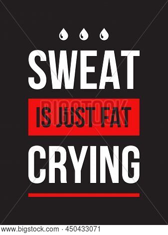 Sport, Fitness Or Gym Funny Typography For Posters, Walldecoration And T-shirt Print. Motivational A