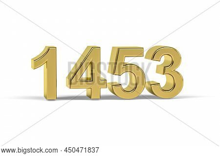 Golden 3d Number 1453 - Year 1453 Isolated On White Background - 3d Render