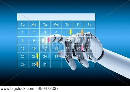 Appointment Reminder For The Organizer's Agenda And Calendar Is Shown By The Robot's Hand. Event Pla