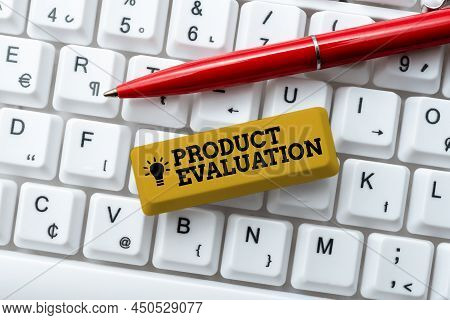 Hand Writing Sign Product Evaluation. Business Showcase Viability Of The Product With Respect To Mar