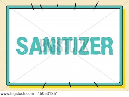 Hand Writing Sign Sanitizer. Business Concept Liquid Or Gel Generally Used To Decrease Infectious Ag