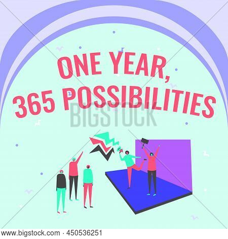 Text Showing Inspiration One Year, 365 Possibilities. Concept Meaning Fresh Graduates Start Opportun