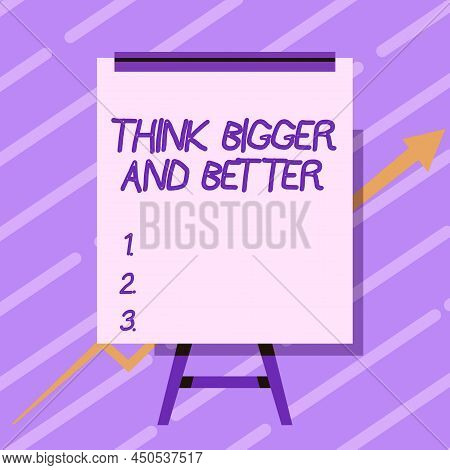 Inspiration Showing Sign Think Bigger And Better. Business Idea No Limits Be Open Minded Positivity 
