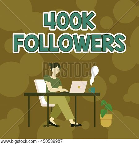 Inspiration Showing Sign 400k Followers. Word For Number Of Individuals Who Follows Someone In Insta