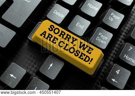 Conceptual Caption Sorry, We Are Closed. Concept Meaning Apologize For Shutting Off Business For Spe
