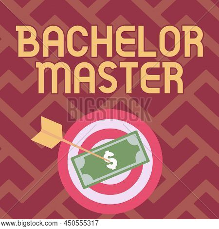 Text Sign Showing Bachelor Master. Business Overview An Advanced Degree Completed After Bachelor S I