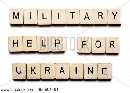Concept On The War In Ukraine Showing A Sign Reading Military Help For Ukraine