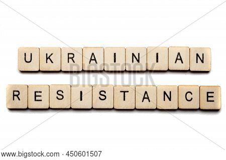 Concept On The War In Ukraine Showing A Sign Reading Ukrainian Resistance