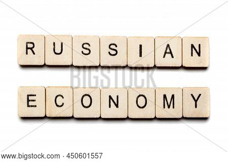 Concept On The War In Ukraine Showing A Sign Reading Russian Economy