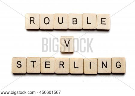 Concept On The War In Ukraine Showing A Sign Reading Rouble V Sterling