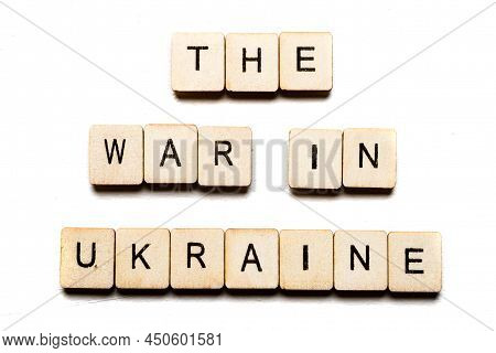 Concept On The War In Ukraine Showing A Sign Reading The War In Ukraine