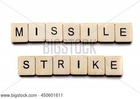 Concept On The War In Ukraine Showing A Sign Reading Missile Strike