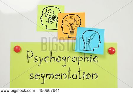 Psychographic Segmentation Is Shown On A Business Photo Using The Text