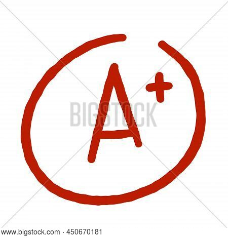 A Plus Red Grade Mark. School Excellent Test And Exam.