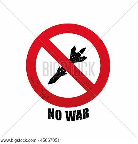 Stop Bombing And Say No To The War Poster. Message To Stop The War. Make Peace And Spread Love.