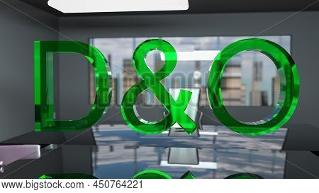 D And O. Directors And Officers Liability Insurance Concept. Directors Office With A Large Table And
