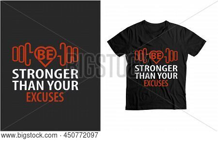Be Stronger Than Your Excuses-funny Workout Shirts. Gym T-shirts For Women. Custom Workout Shirts